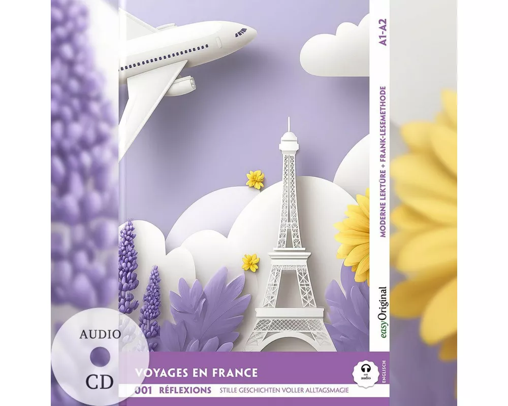 Voyages en France - Reisen durch Frankreich - Réflexions: 10 Französische Geschichten voller Alltagsmagie A1-A2 (+ Audio-Online)