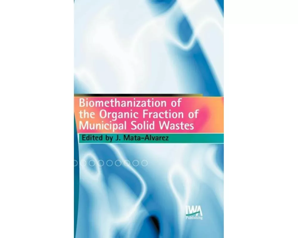 Biomethanization of the Organic Fraction of Municipal Solid Wastes