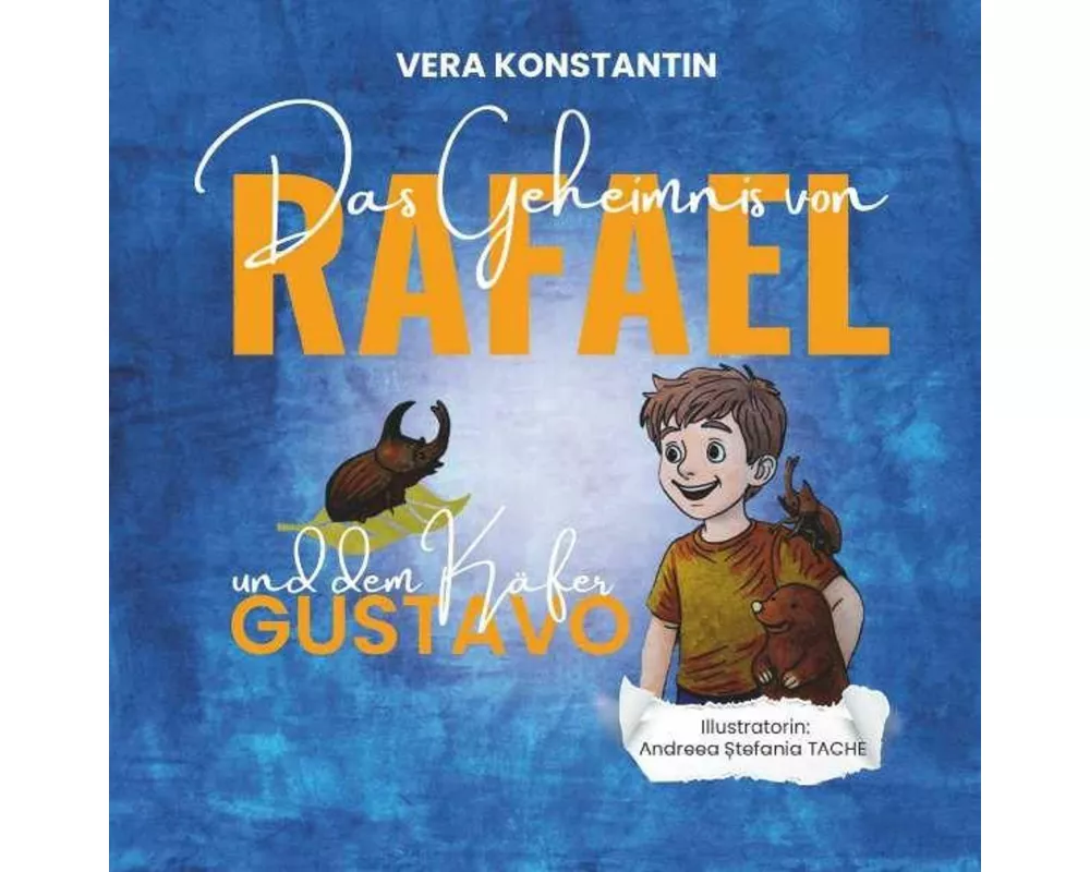 Das Geheimnis von Rafael und dem Käfer Gustavo