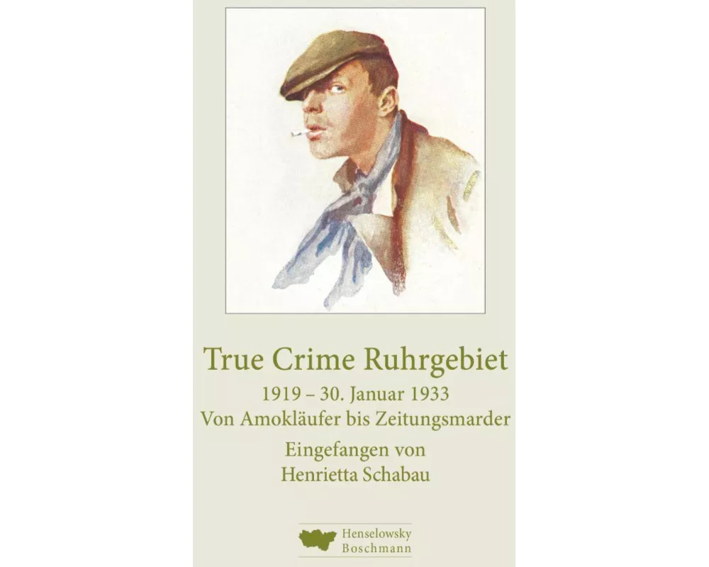True Crime Ruhrgebiet. 1919-30. Januar 1933