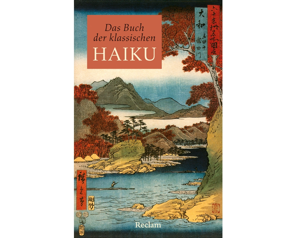 Das Buch der klassischen Haiku. Japanische Dreizeiler