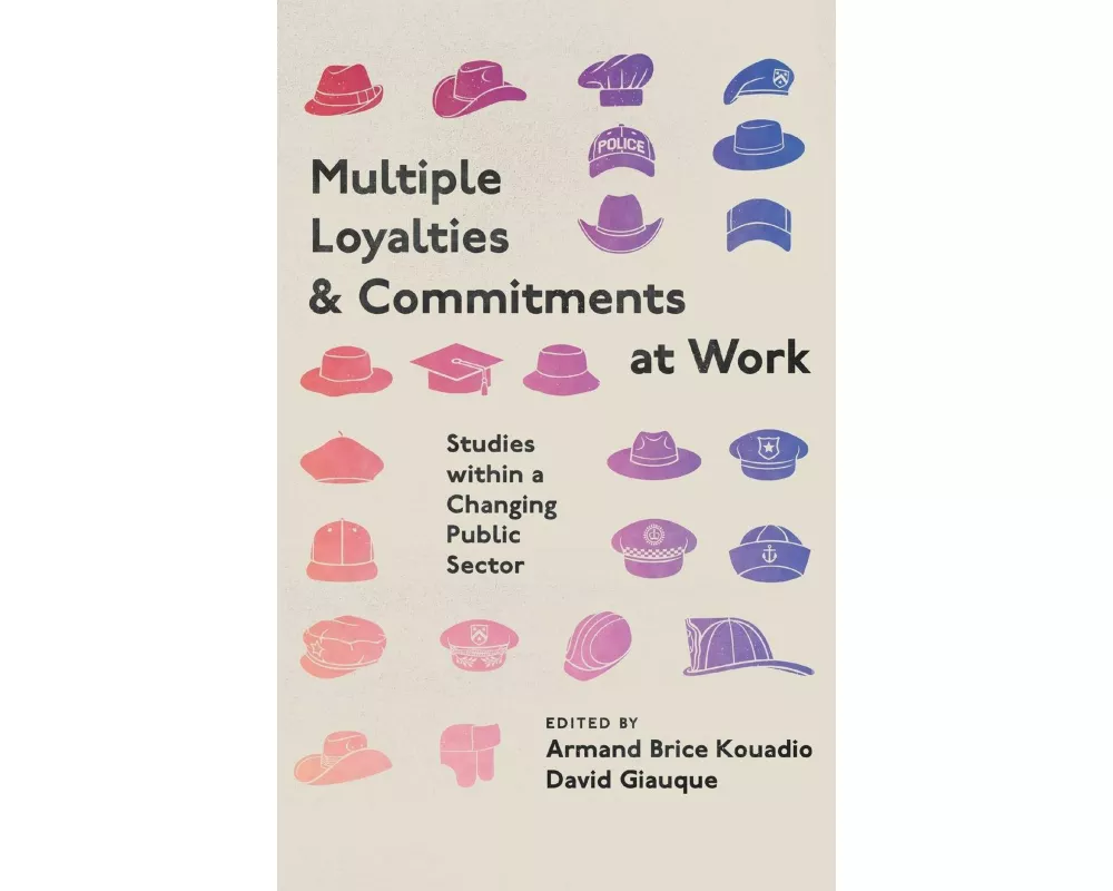 Multiple Loyalties and Commitments at Work