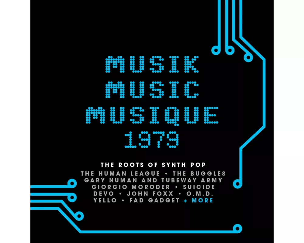 Musik Music Musique 1979:The Roots Of Synth Pop