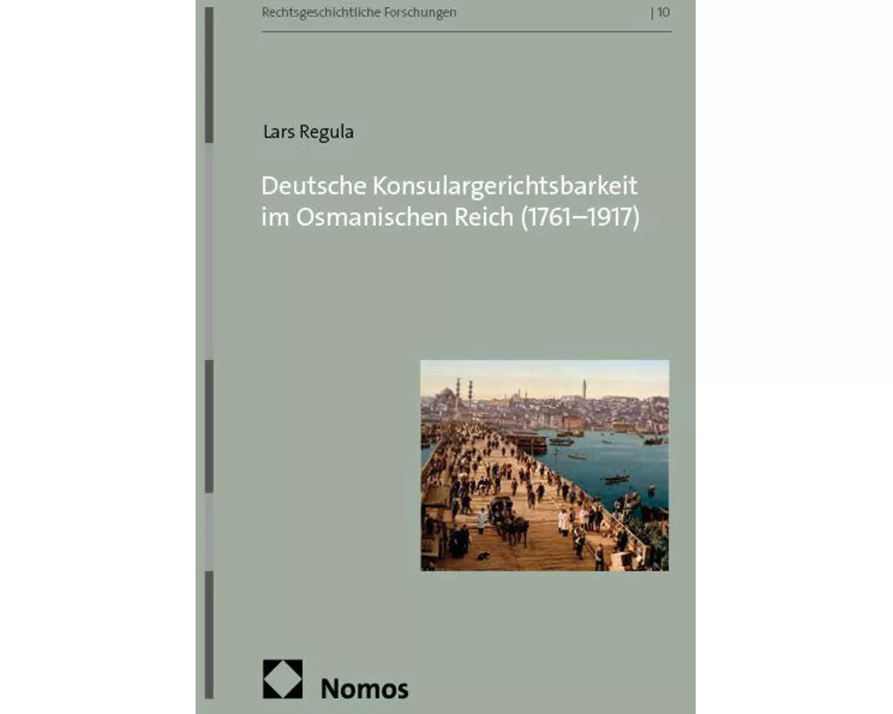 Deutsche Konsulargerichtsbarkeit im Osmanischen Reich (1761-1917)