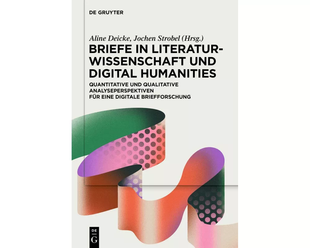 Briefe in Literaturwissenschaft und Digital Humanities