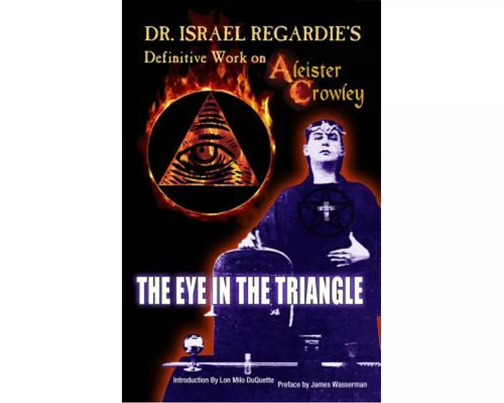 Dr Israel Regardie's Definitive Work on Aleister Crowley