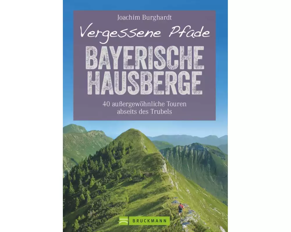 Vergessene Pfade Bayerische Hausberge