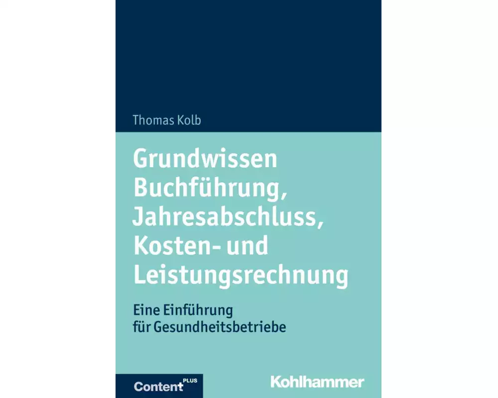 Grundwissen Buchführung, Jahresabschluss, Kosten- und Leistungsrechnung
