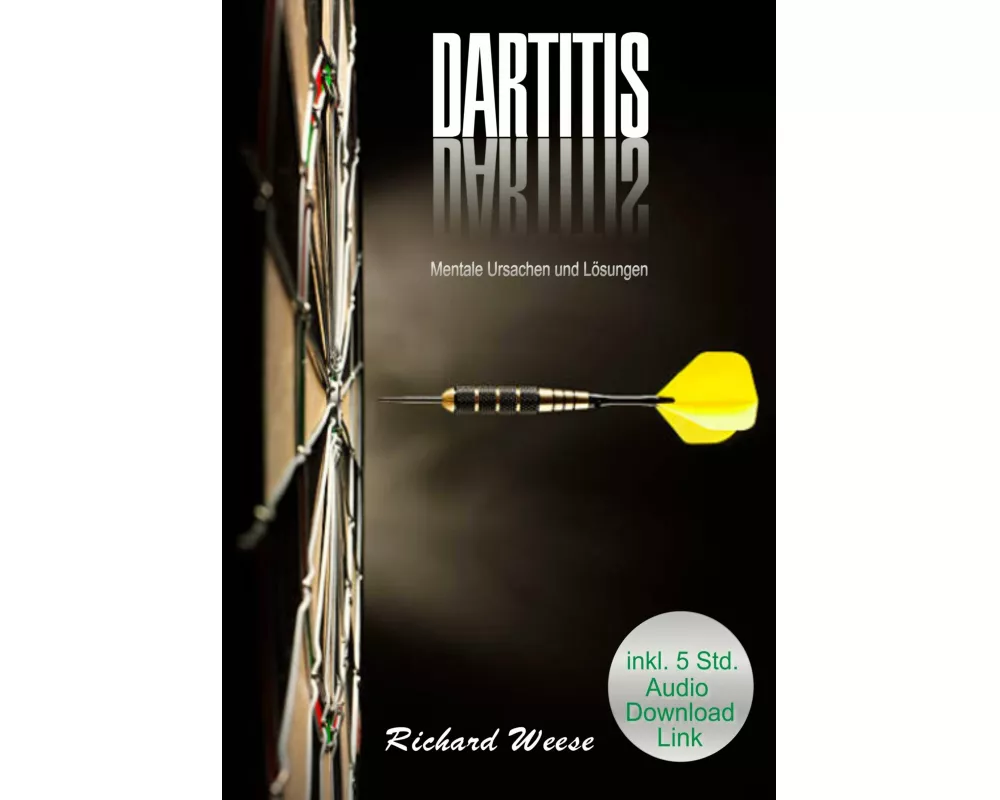 Dartitis "Mentale Ursachen und Lösungen"