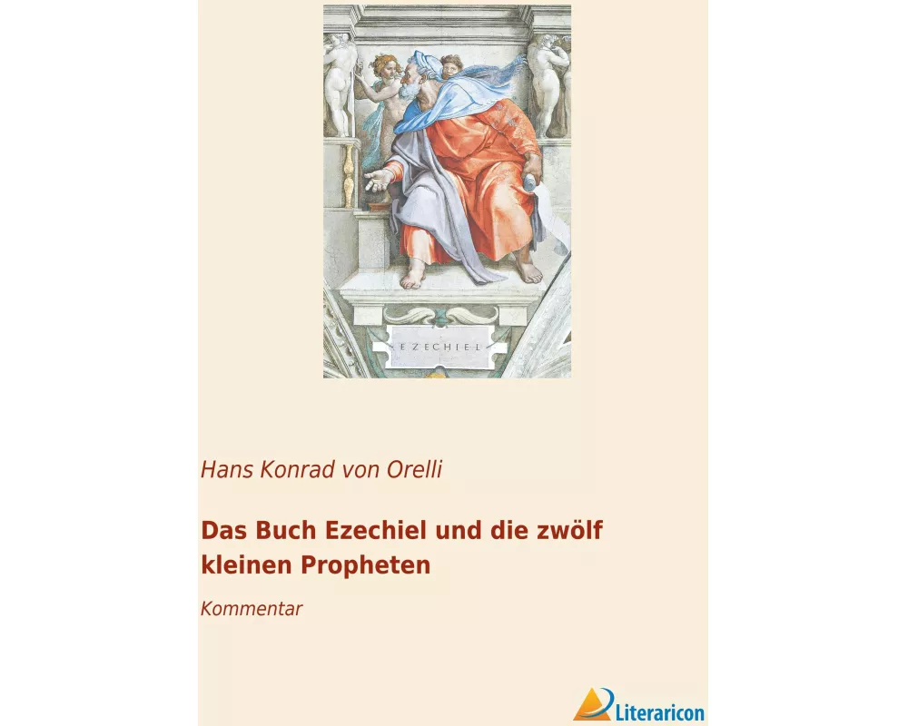 Das Buch Ezechiel und die zwölf kleinen Propheten