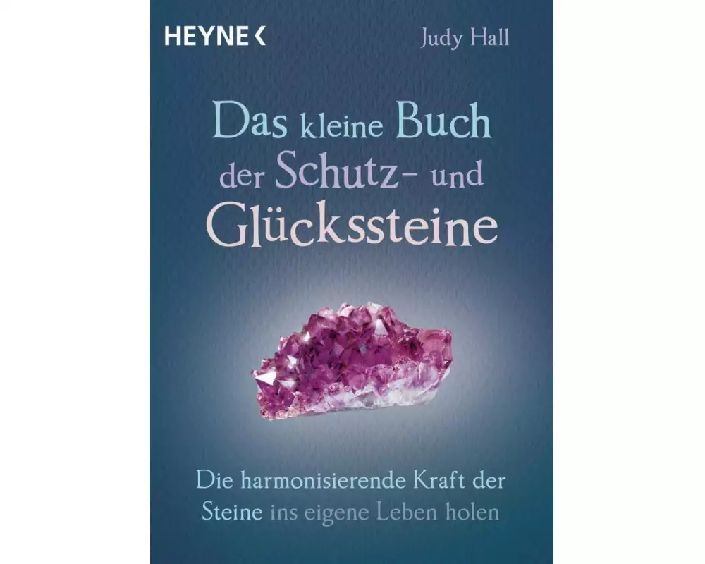 Das kleine Buch der Schutz- und Glückssteine