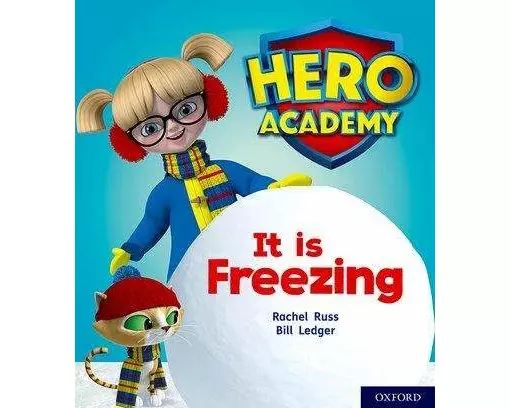 Hero Academy: Oxford Level 3, Yellow Book Band: It is Freezing