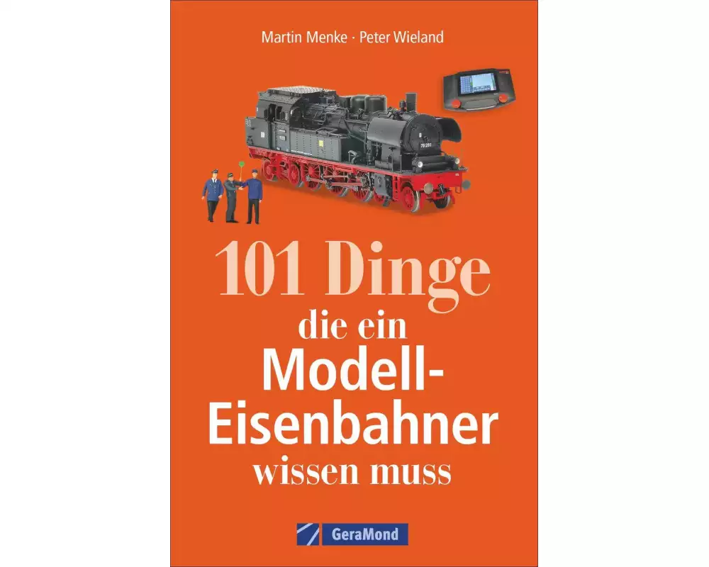 101 Dinge, die ein Modell-Eisenbahner wissen muss