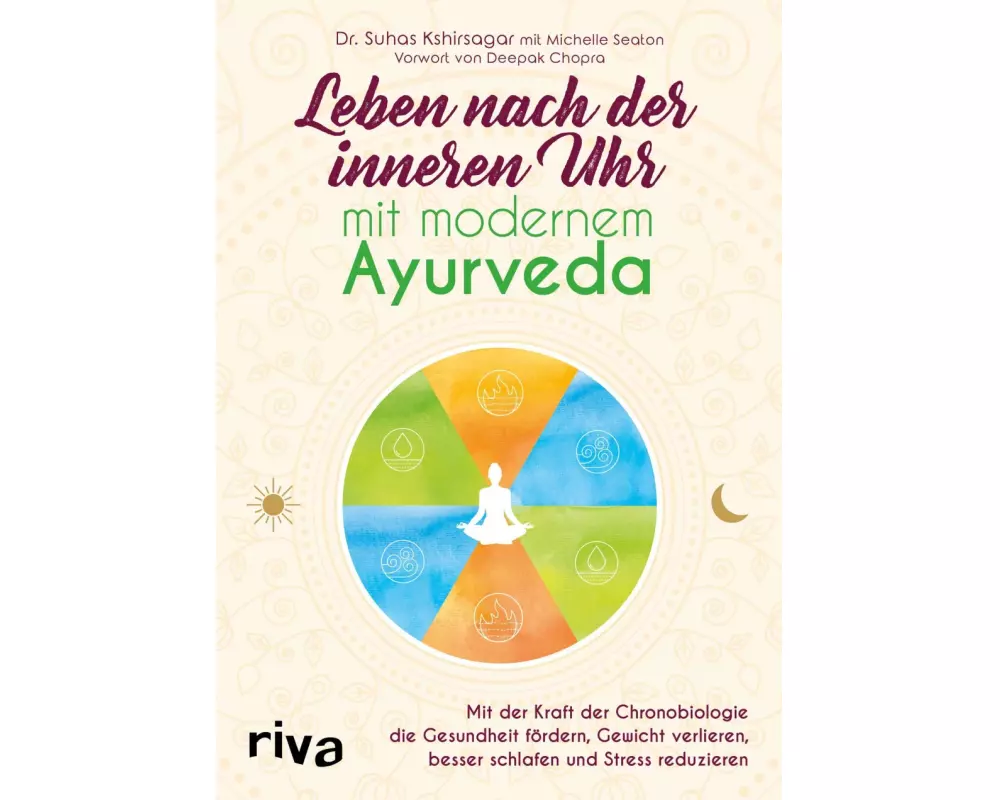 Leben nach der inneren Uhr mit modernem Ayurveda