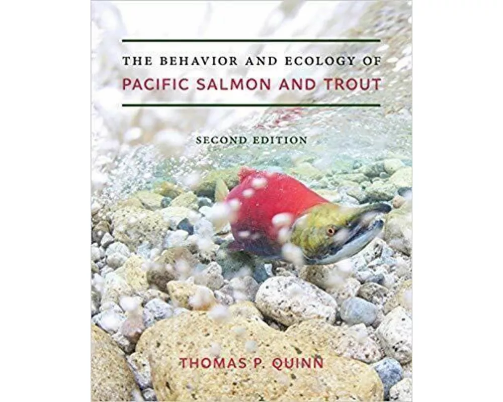 The Behavior and Ecology of Pacific Salmon and Trout