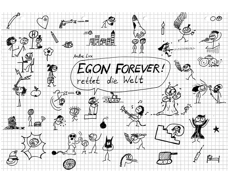 EGON FOREVER! rettet die Welt
