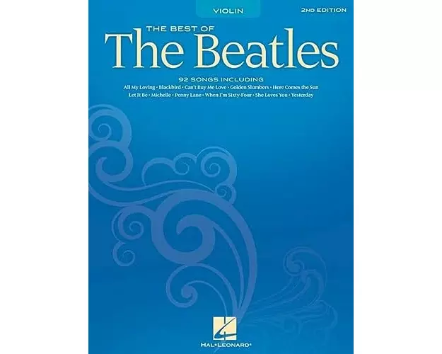 The Best of the Beatles Violin Sheet Music 92 Classic Songs for Violin Solo Includes Let It Be, Hey Jude, Yesterday, Here Comes the Sun and More Hal L