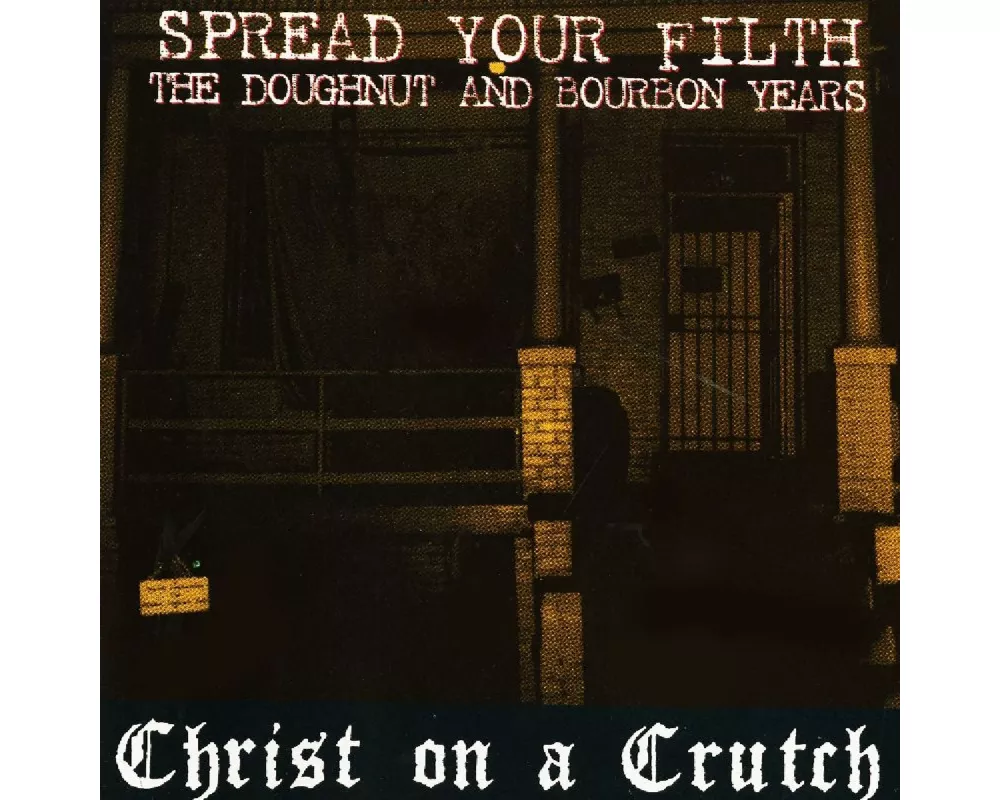 Spread Your Filth - The Doughnut And Bourbon Years