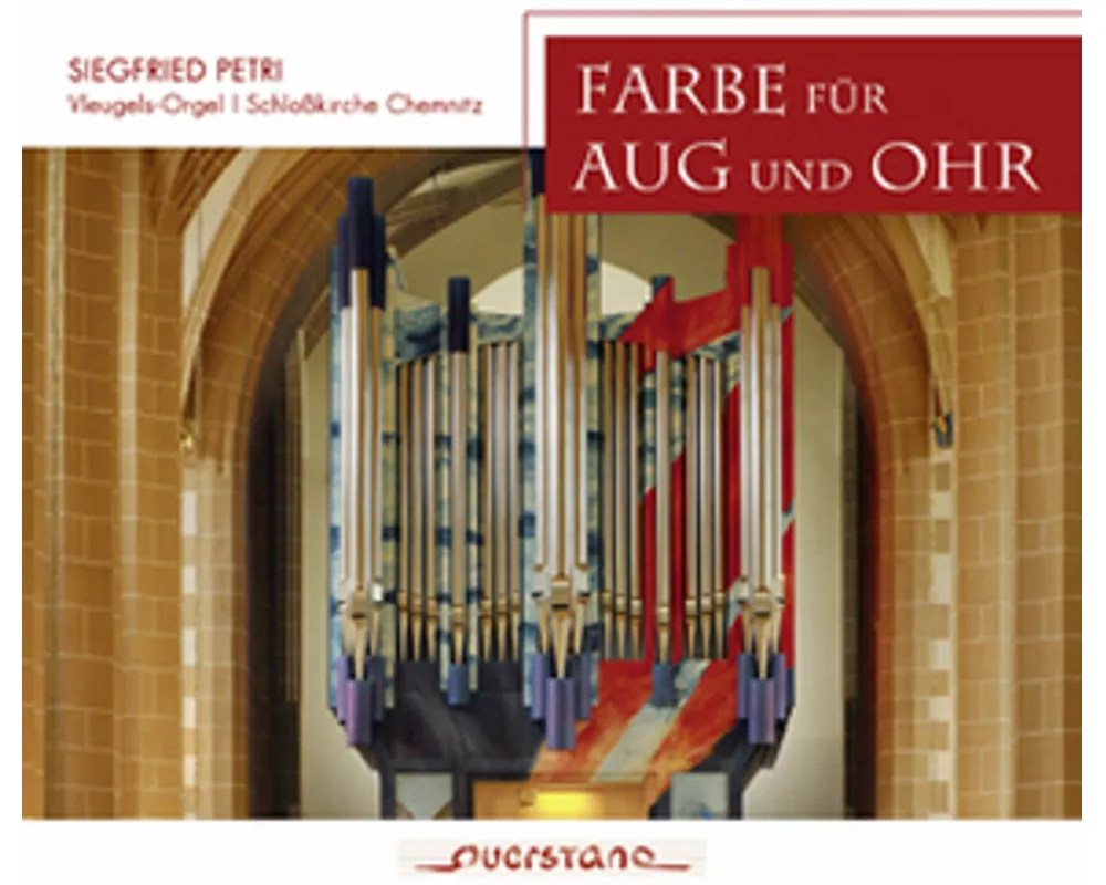 Farbe für Aug' und Ohr - Orgelwerke