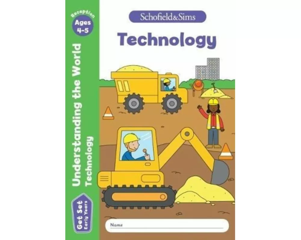Get Set Understanding the World: Technology, Early Years Foundation Stage, Ages 4-5