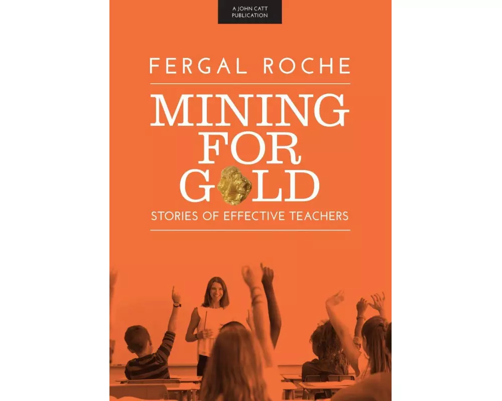 Mining For Gold: Stories of Effective Teachers