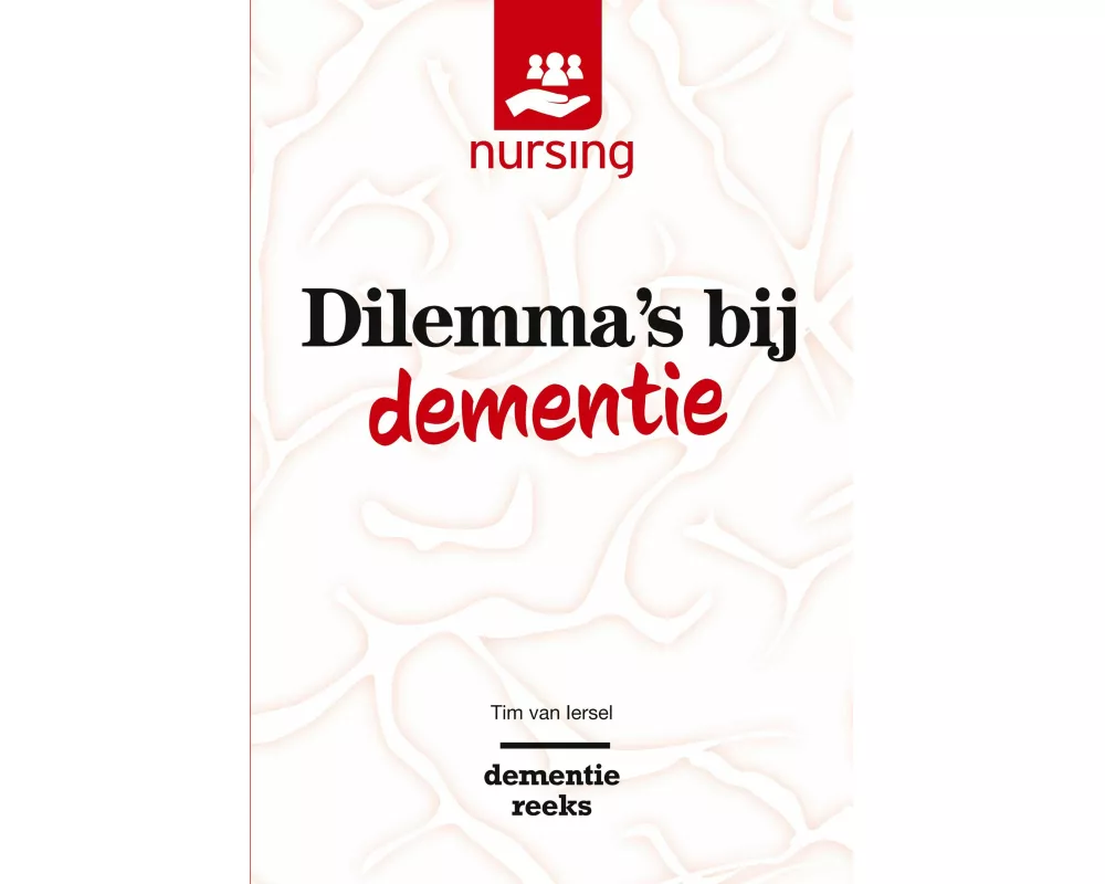 Dilemma's Bij Dementie