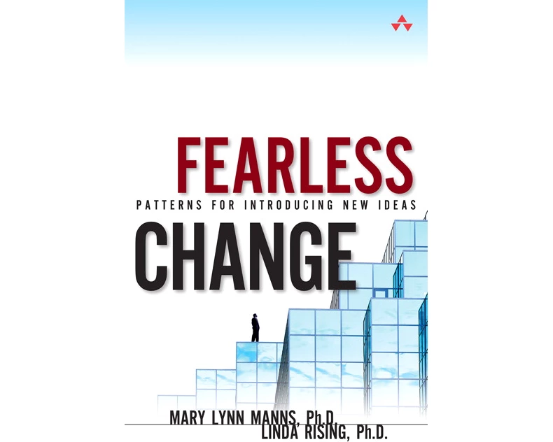 Fearless Change: Patterns for Introducing New Ideas (paperback)