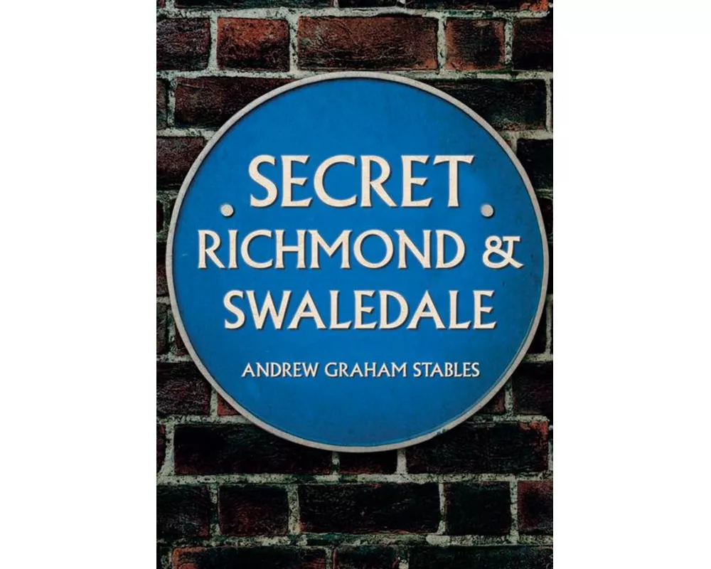 Secret Richmond & Swaledale