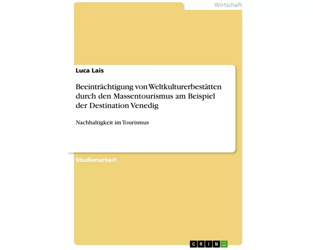 Beeinträchtigung von Weltkulturerbestätten durch den Massentourismus am Beispiel der Destination Venedig
