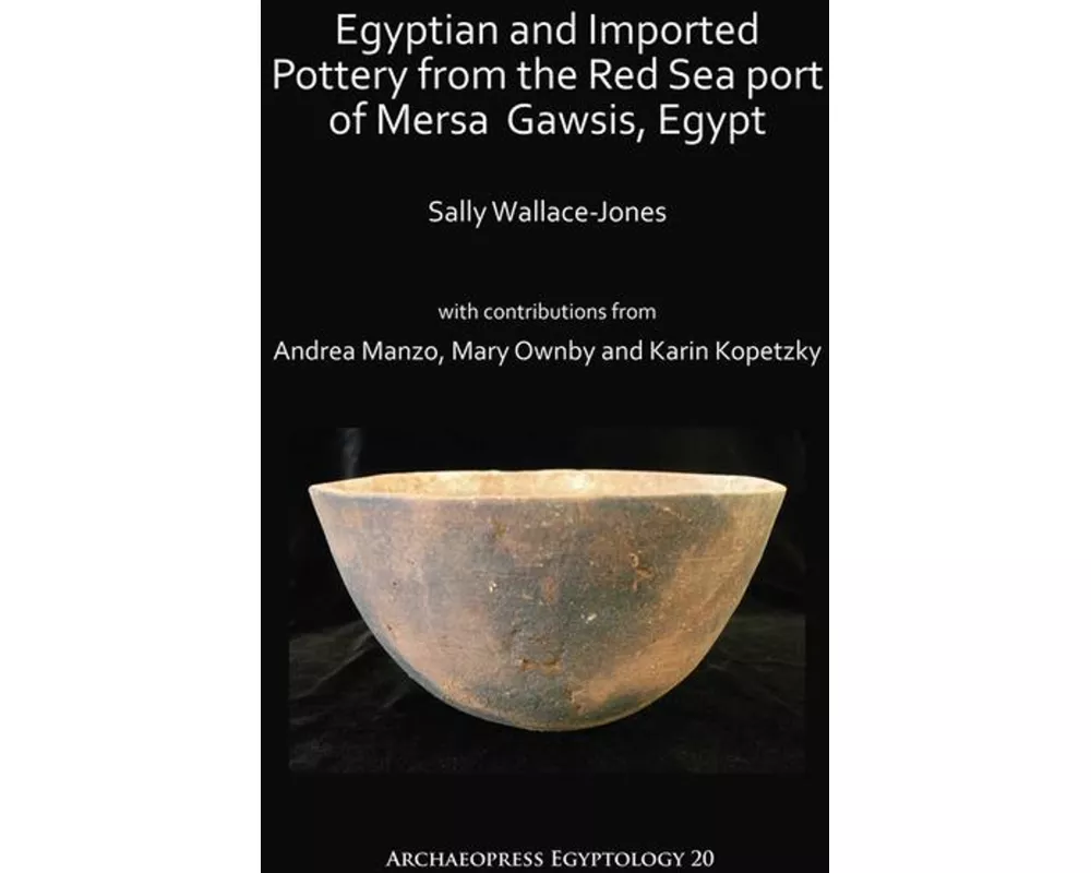 Egyptian and Imported Pottery from the Red Sea port of Mersa Gawsis, Egypt
