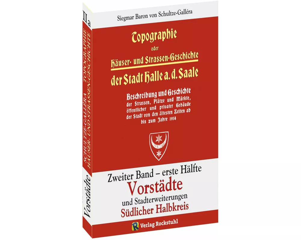 Topographie oder Häuser- und Straßengeschichte der Stadt HALLE a. Saale. Zweiter Band - erste Hälfte