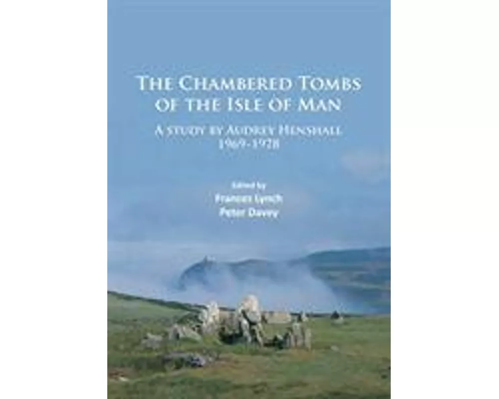 The Chambered Tombs of the Isle of Man