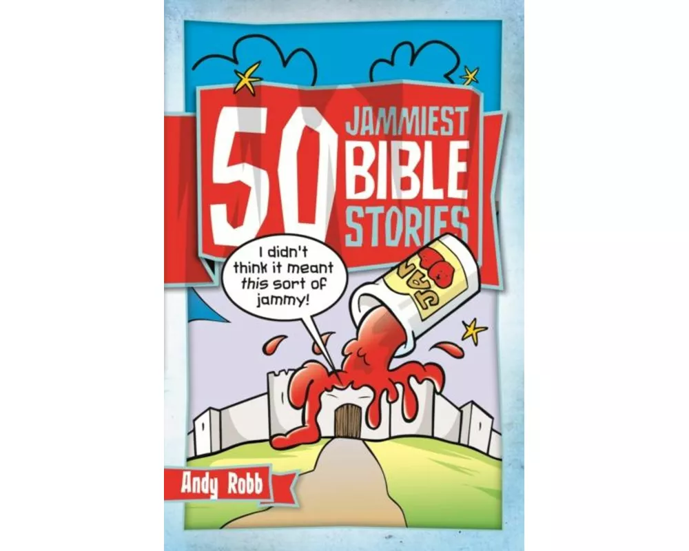 50 Jammiest Bible Stories