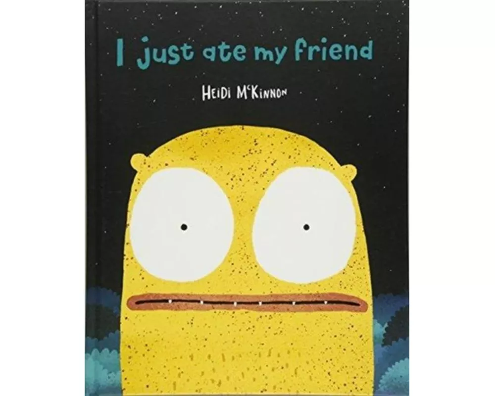 I Just Ate My Friend