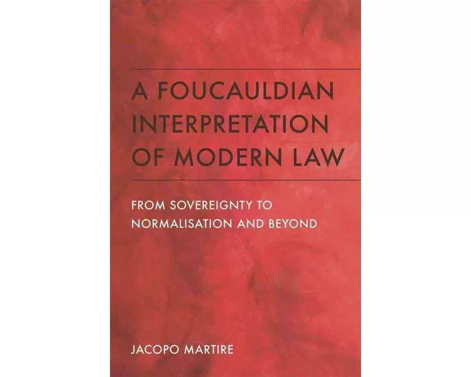 A Foucauldian Interpretation of Modern Law