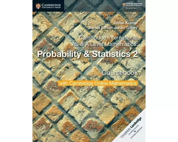 Cambridge International AS & A Level Mathematics: Probability & Statistics 2 Coursebook with Cambridge Online Mathematics (2 Years)