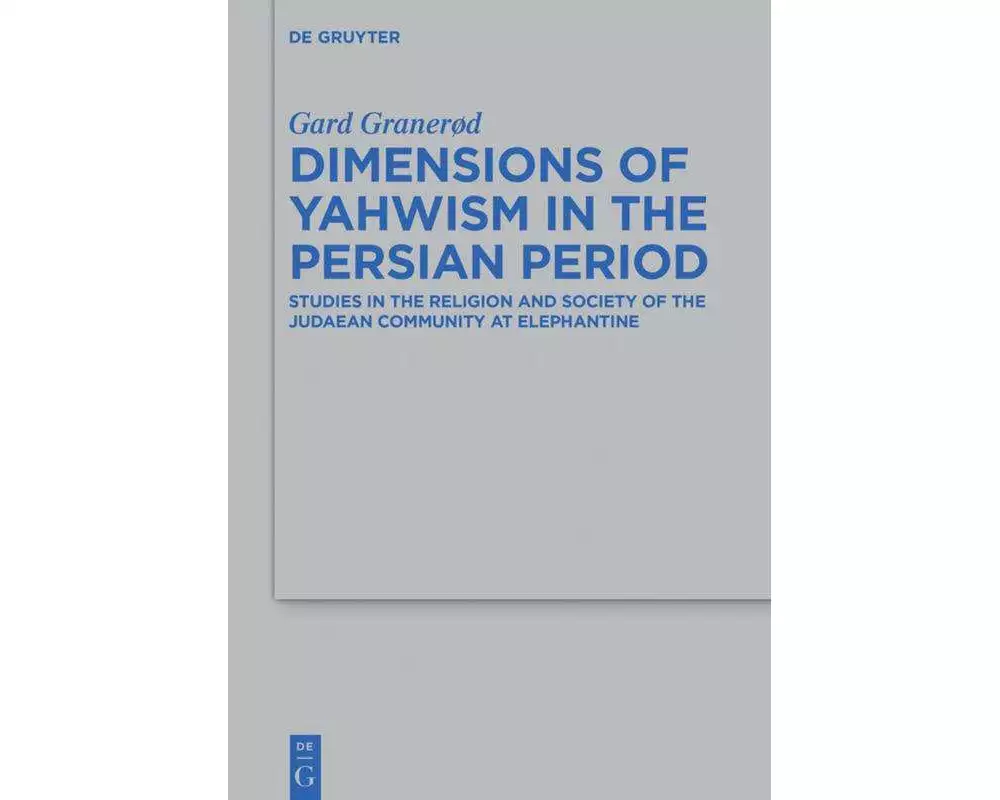 Dimensions of Yahwism in the Persian Period