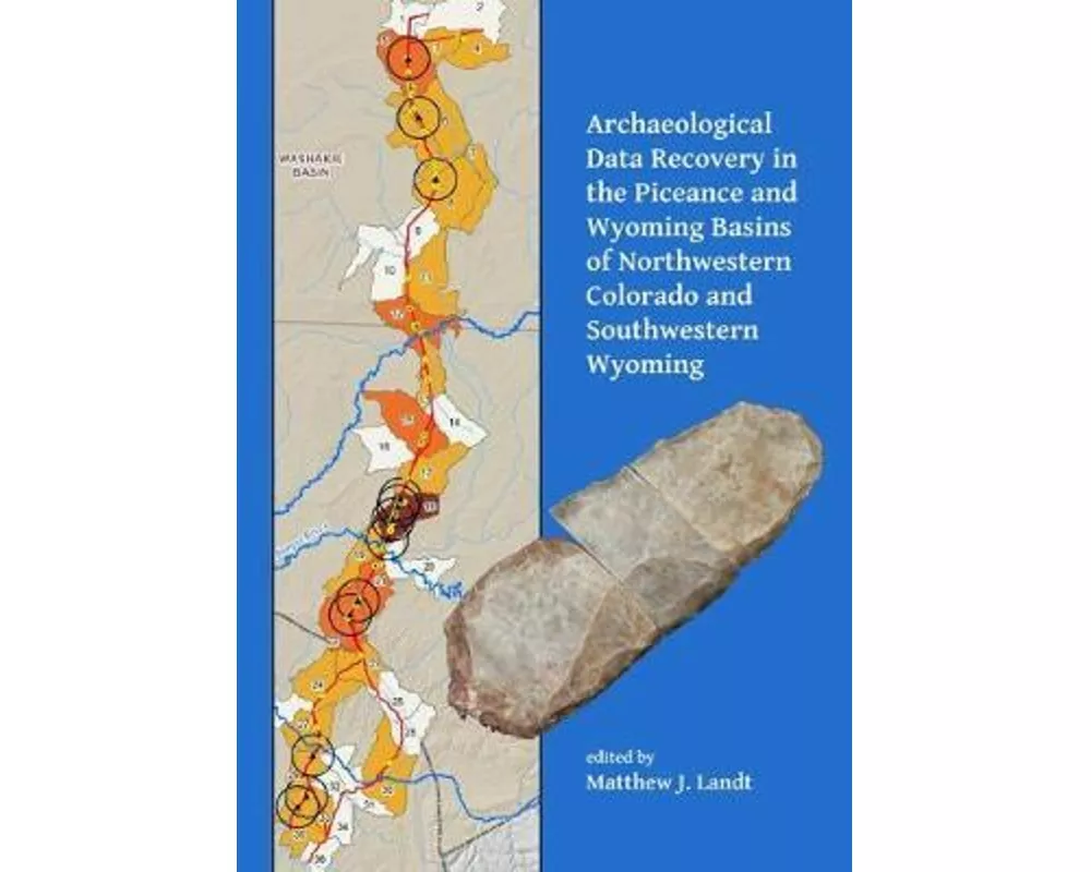 Archaeological Data Recovery in the Piceance and Wyoming Basins of Northwestern Colorado and Southwestern Wyoming