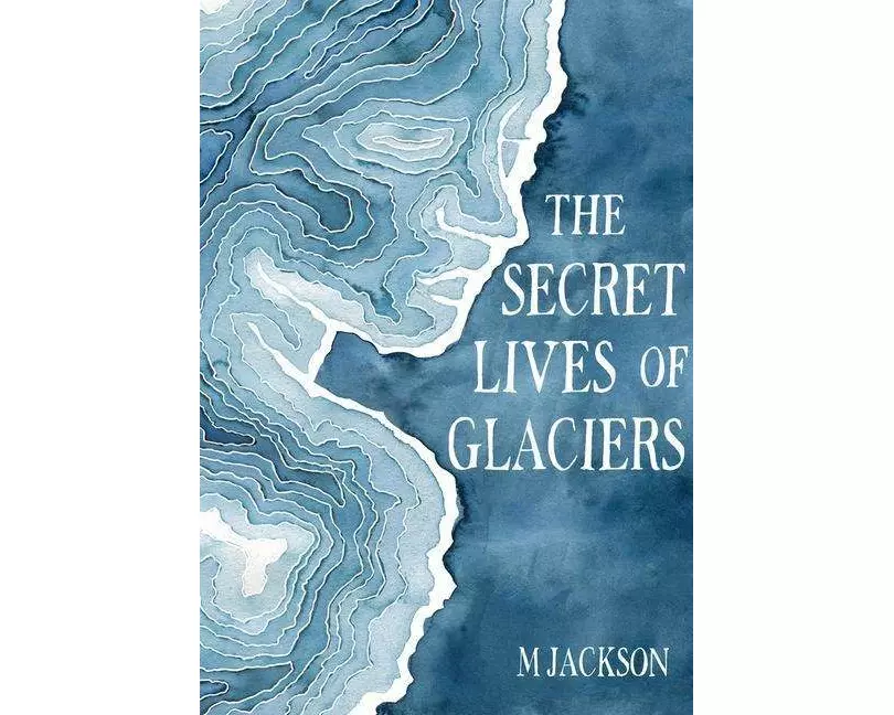 The Secret Lives of Glaciers