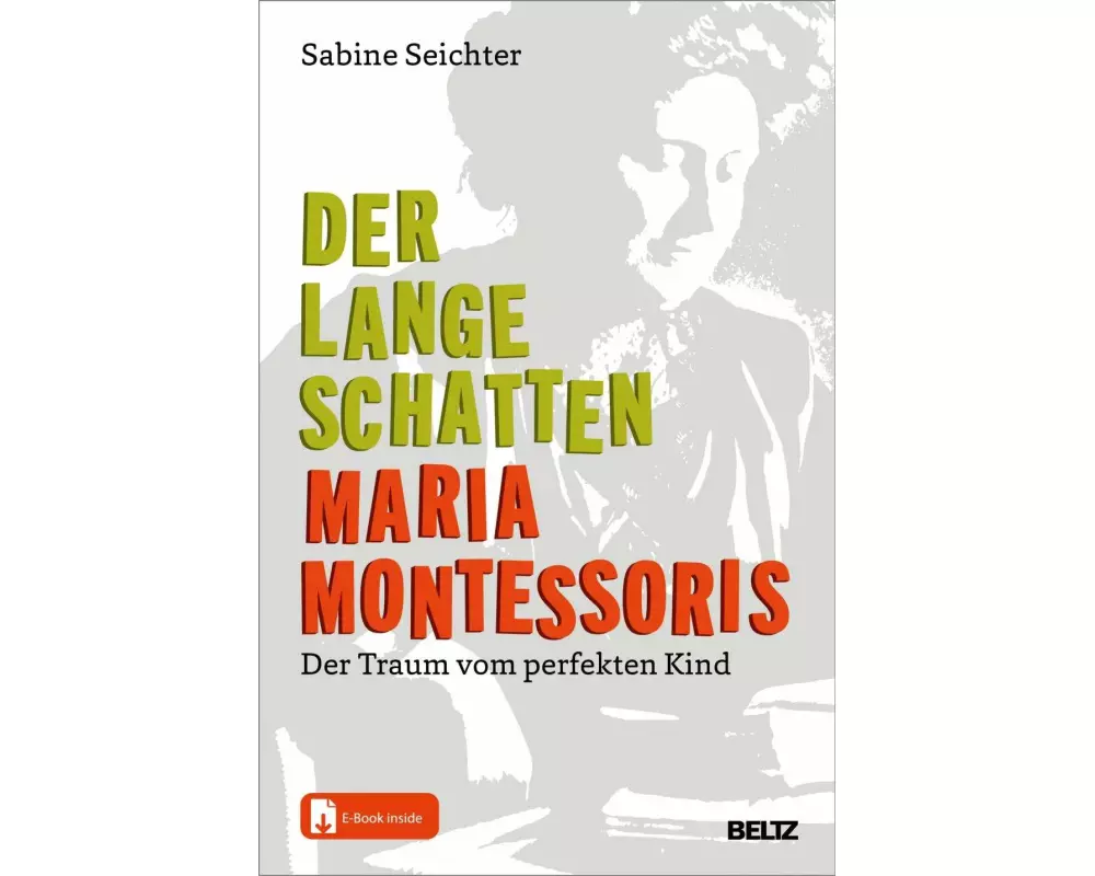 Der lange Schatten Maria Montessoris
