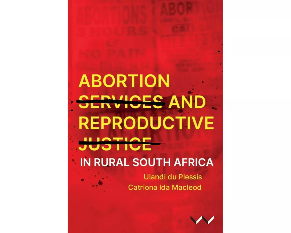 Abortion Services and Reproductive Justice in Rural South Africa