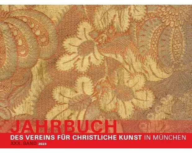 Jahrbuch des Vereins für Christliche Kunst in München, XXX. Band