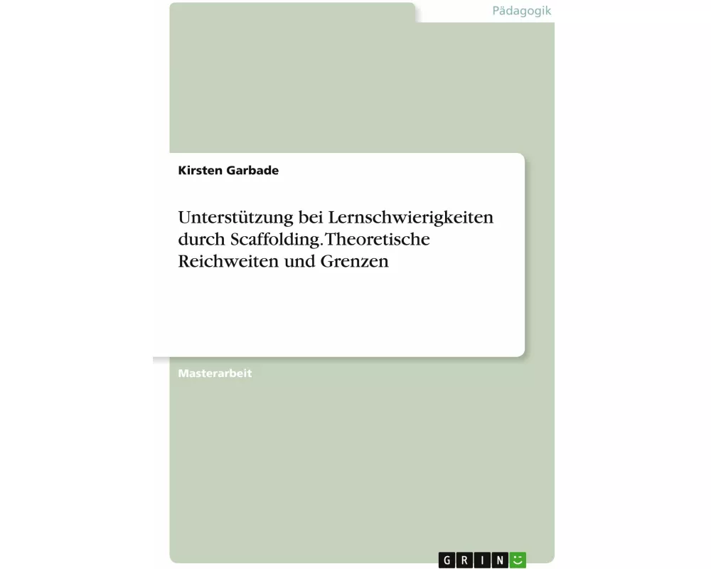 Unterstützung bei Lernschwierigkeiten durch Scaffolding. Theoretische Reichweiten und Grenzen