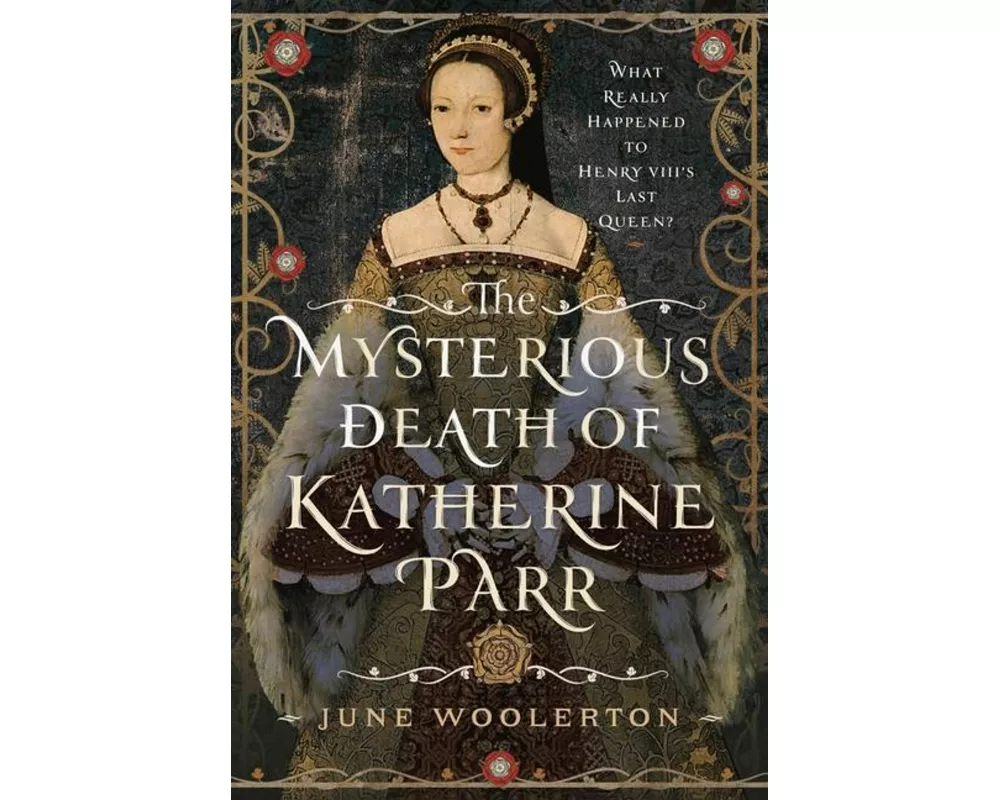 The Mysterious Death of Katherine Parr