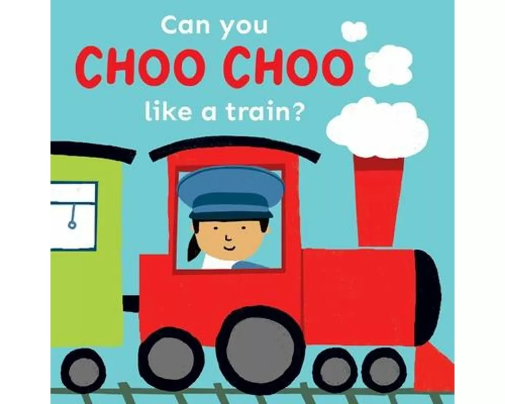 Can you choo choo like a Train?