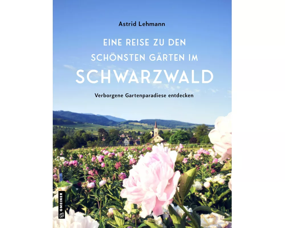 Eine Reise zu den schönsten Gärten im Schwarzwald