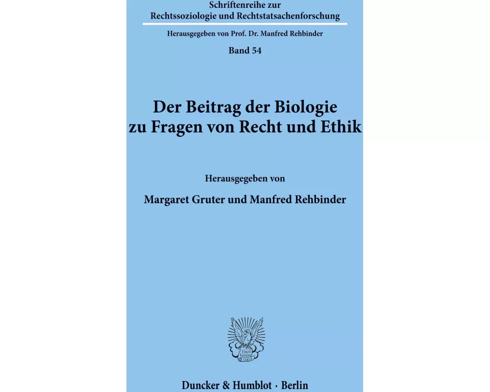 Der Beitrag der Biologie zu Fragen von Recht und Ethik
