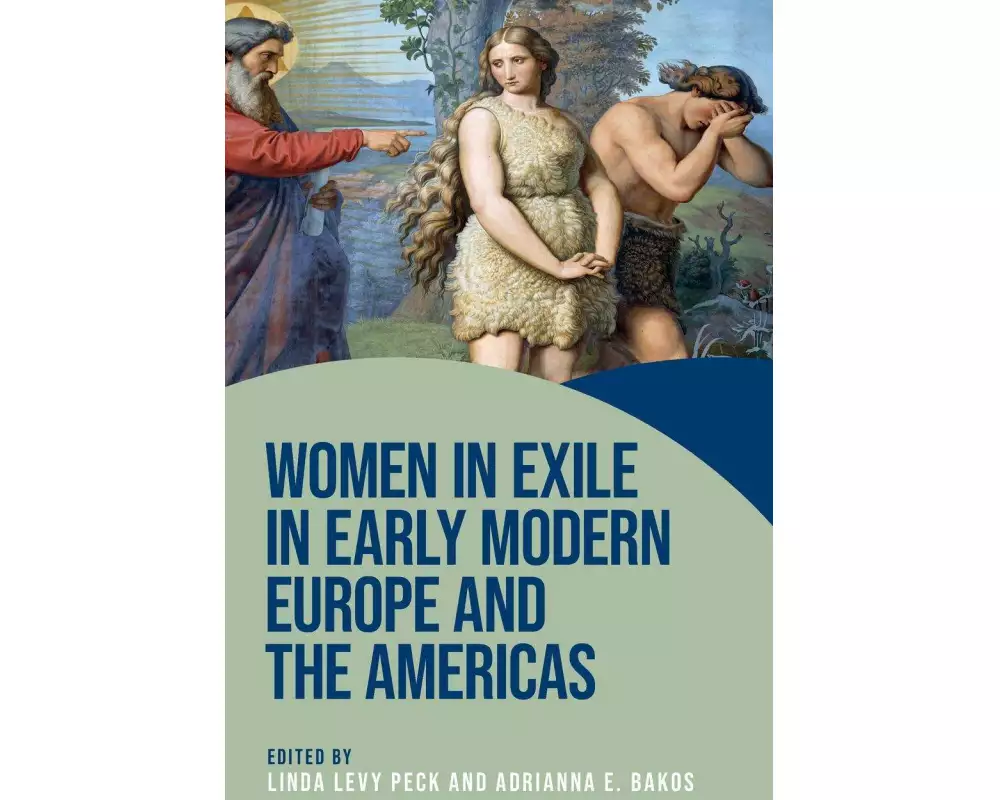 Women in Exile in Early Modern Europe and the Americas