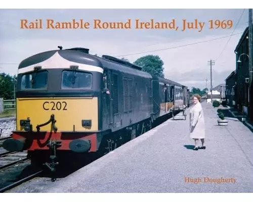 Rail Ramble Round Ireland, July 1969