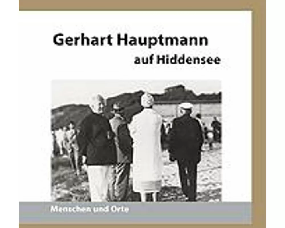 Gerhart Hauptmann auf Hiddensee